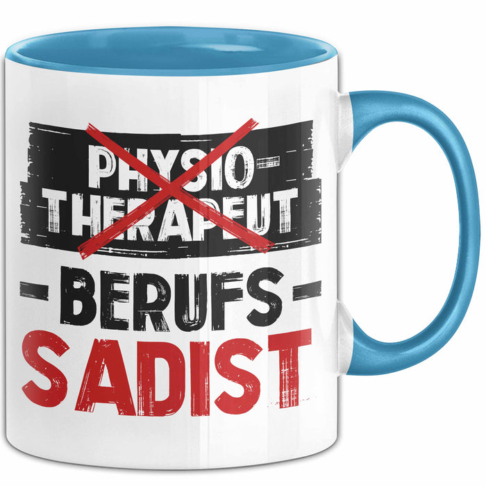 Physiotherapeut Physiotherapie Tasse Geschenk Lustige Geschenkidee Spruch Physiotherapeut Berufs Sadist Blau Trendation