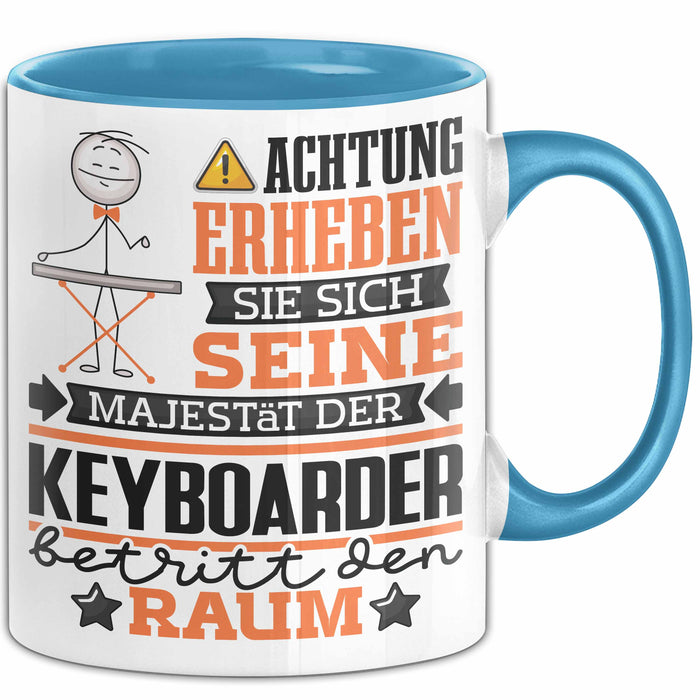 Keyboarder Geschenk Tasse Lustiger Spruch Erheben Sie Sich Der Keyboarder Betritt den Raum Blau Trendation