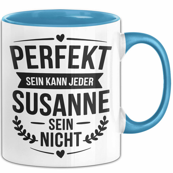 Susanne Tasse Geschenk Perfekt Sein Kann Jeder Geschenkidee Geburtstag Blau Trendation