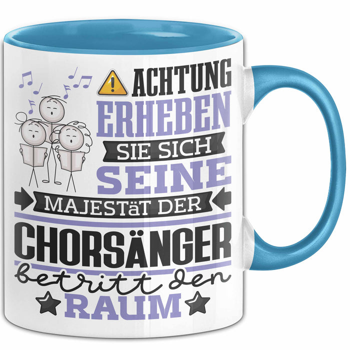 Chorsänger Geschenk Tasse Lustiger Spruch Erheben Sie Sich Der Chorsänger Betritt den Raum Blau Trendation
