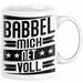 Babbel Mich Net Voll Geschenk Tasse Frankfurt Hessen Dialekt Kaffee-Becher Geschenkidee Büro-Tasse Kollegen Weiß Trendation