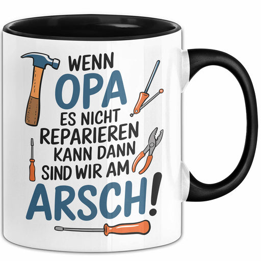 Opa Humor Tasse Geschenk Wenn Opa Es Nicht Reparieren Kann Sind Wir Am Arsch Geschenkidee Geburtstag Opa Trendation
