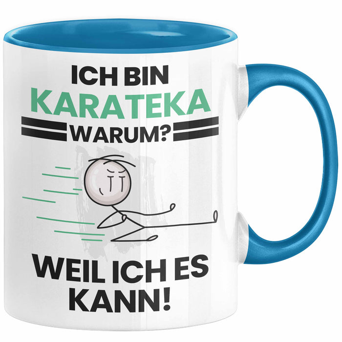 Karateka Geschenk Tasse Lustiger Spruch Ich Bin Karateka Warum Weil Ich Es Kann Geschenkidee Bester Karateka Geburtstag Kaffee-Becher Blau Trendation