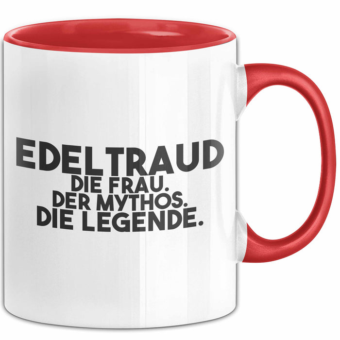 Edeltraud Tasse Edeltraud – Die Frau. Der Mythos. Die Legende. Geschenk Rot Trendation