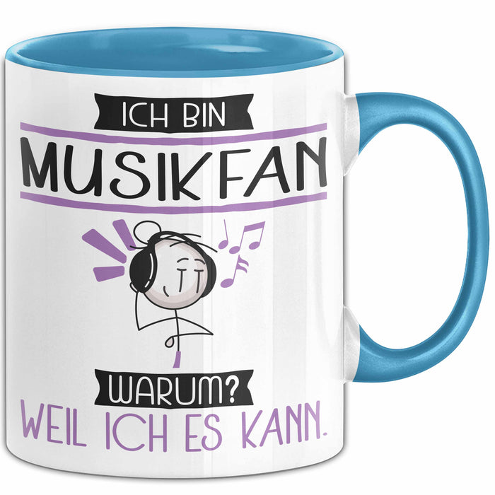 Musikfan Tasse Geschenk Ich Bin Musikfan Warum Weil Ich Es Kann Geschenkidee Geburtstag Blau Trendation