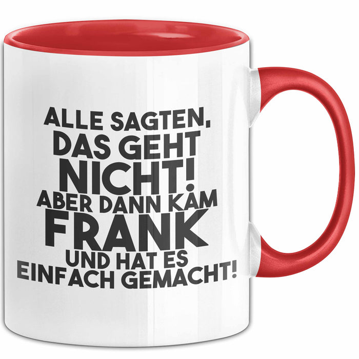 Frank Tasse Alle Sagten Das Geht Nicht, Aber Dann Kam Frank Geschenk