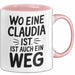 Claudia Tasse Geschenk Wo Eine Claudia Ist Ist Auch Ein Weg Geschenkidee Becher mit Name Rosa Trendation
