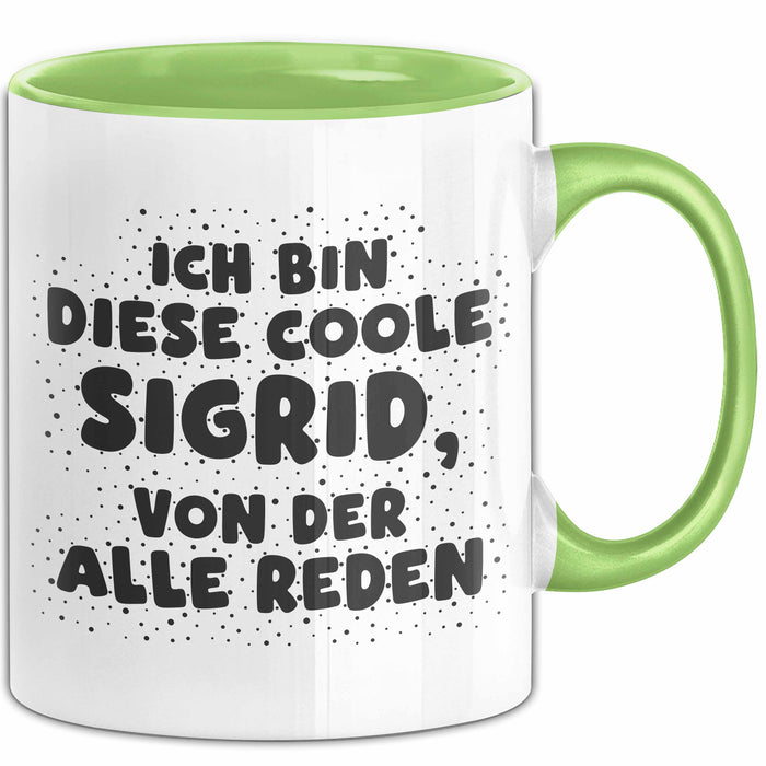 Sigrid Tasse Ich Bin Diese Coole Sigrid, Von Der Alle Reden Geschenk