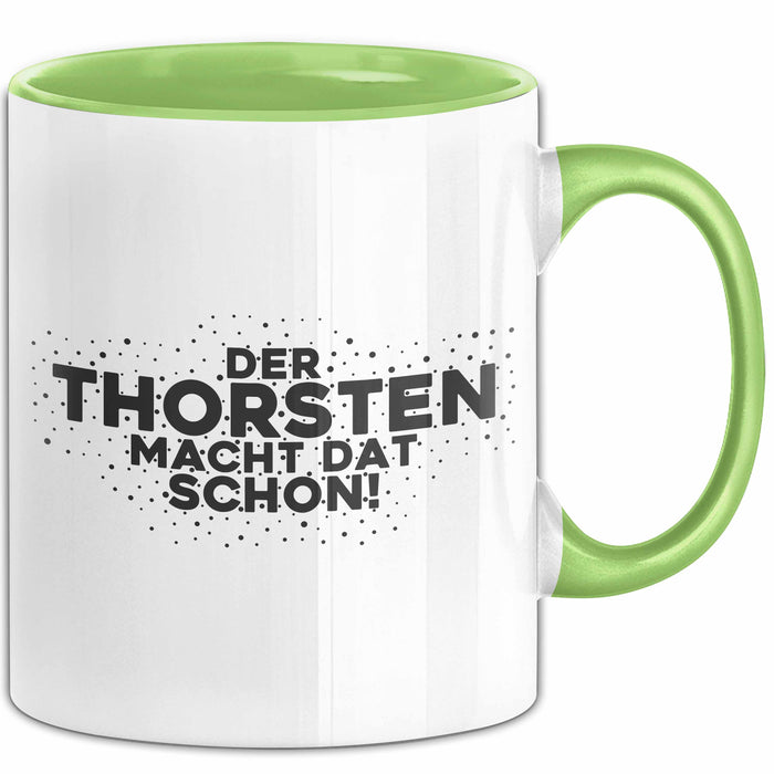 Thorsten Tasse Der Thorsten Macht Dat Schon Geschenk