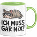 Sarkastische Katze Tier Tasse Geschenk Lustige Geschenkidee Spruch Ich Muss Gar Nix Grün Trendation