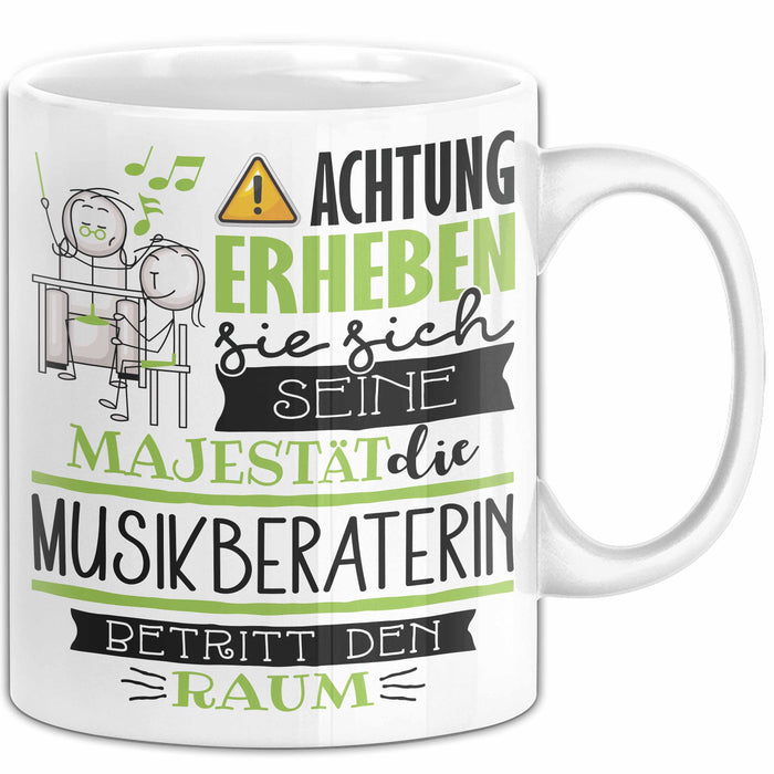 Musikberaterin Tasse Geschenk Lustiger Spruch Bitte Erheben Sie Sich Seine Majestät Die Musikberaterin Betritt Den Raum Weiß Trendation