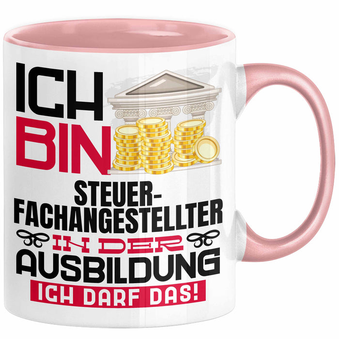 Steuerfachangestellter Ausbildung Tasse Geschenk Ich Bin Steuerfachangestellter In Der Ausbildung Ich Darf Das Geschenkidee Spruch Rosa Trendation