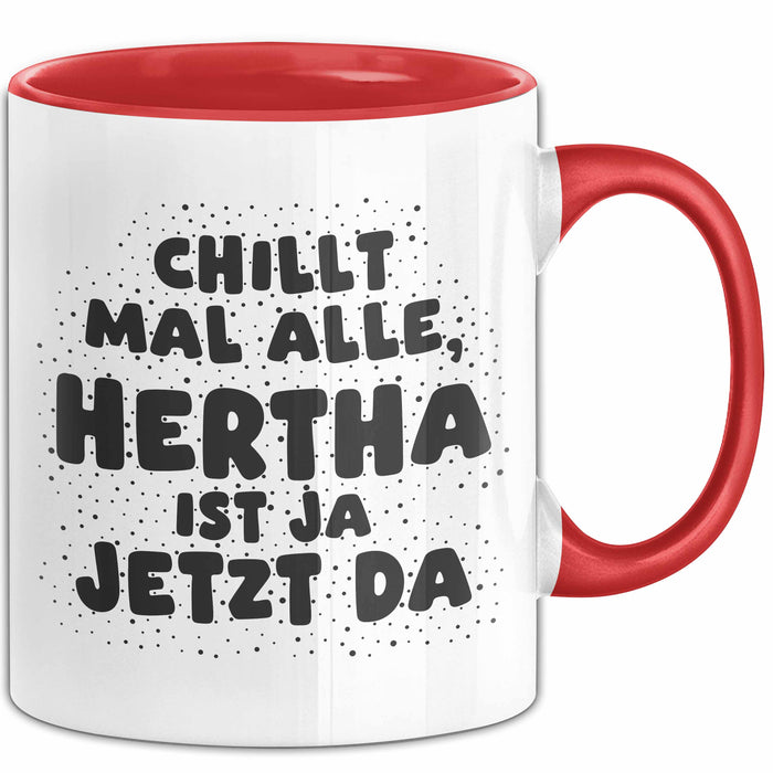 Hertha Tasse Chillt Mal Alle, Hertha Ist Ja Jetzt Da Geschenk