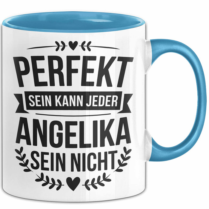 Angelika Tasse Geschenk Perfekt Sein Kann Jeder Geschenkidee Geburtstag Blau Trendation