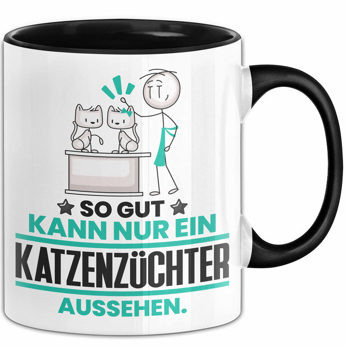 Katzenzüchter Geschenk Tasse So Gut Kann Nur Ein Katzenzüchter Aussehen Geschenkidee Kaffee-Becher Schwarz Trendation