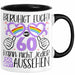 60. Geburtstag Frauen Geschenk Tasse Beruhigt Euch mit 60 Kann Nicht Jeder So Gut Aussehen Geschenkidee Mutter 60er Schwarz Trendation