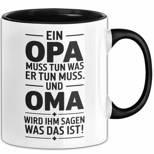 Opa Tasse Geschenk Opa Muss Tun Was Er Tun Muss Geschenkidee Geburtstag Opa Trendation