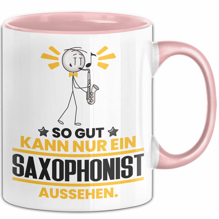 Saxophonist Geschenk Tasse So Gut Kann Nur Ein Saxophonist Aussehen Geschenkidee Kaffee-Becher Rosa Trendation