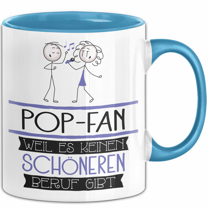 Pop-Fan Weil Es Keinen Schöneren Beruf Gibt Tasse Geschenk für Eine Pop-Fan Lustig Blau Trendation