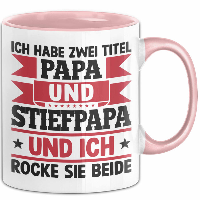 Stiefpapa Papa Tasse Geschenk Vatertag Geschenkidee Ich Habe Zwei Titel Papa Und Stiefpapa Und Ich Rocke Sie Beide Rosa Trendation
