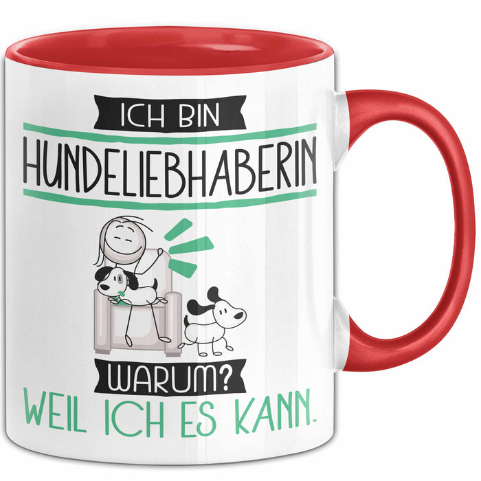 Hundeliebhaberin Tasse Geschenk Ich Bin Hundeliebhaberin Warum Weil Ich Es Kann Geschenkidee Geburtstag Rot Trendation