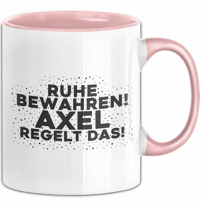 Axel Tasse Ruhe Bewahren! Axel Regelt Das! Geschenk