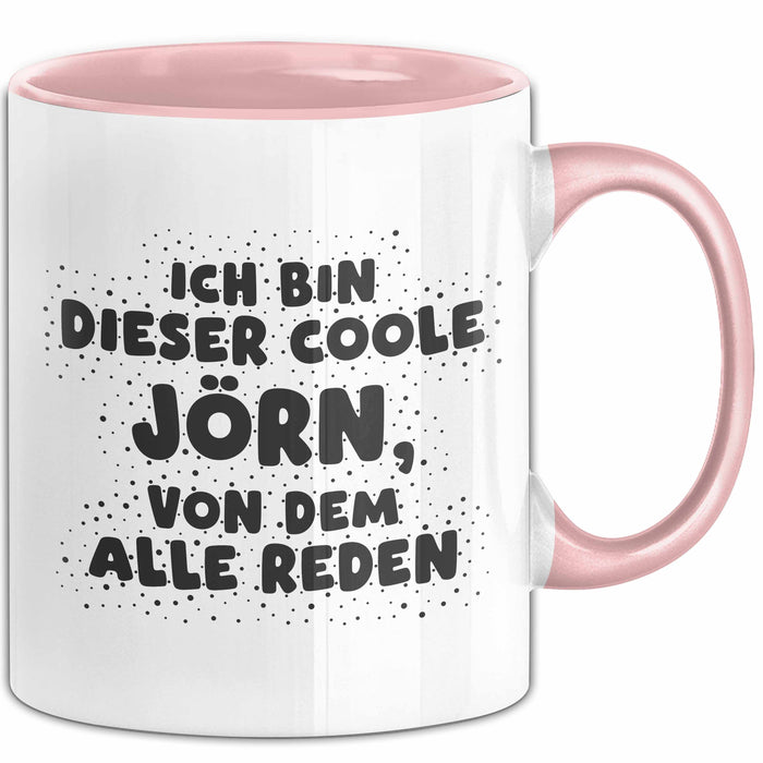 Joern Tasse Ich Bin Dieser Coole Joern, Von Dem Alle Reden Geschenk