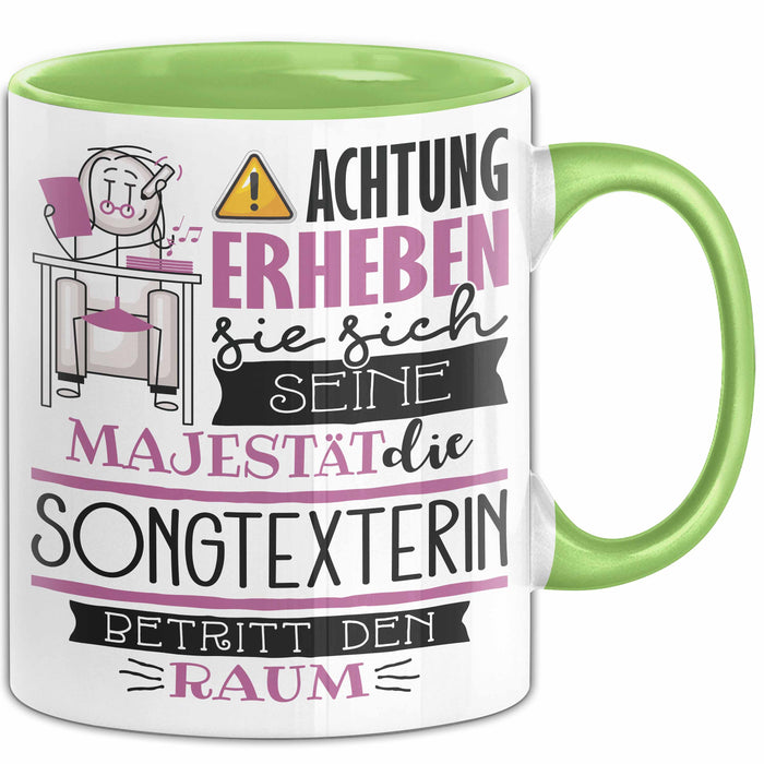 Songtexterin Tasse Geschenk Lustiger Spruch Bitte Erheben Sie Sich Seine Majestät Die Songtexterin Betritt Den Raum Grün Trendation