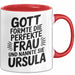 Ursula Tasse Geschenk Gott Formte Die Perfekte Frau Ursula Geschenkidee Rot Trendation