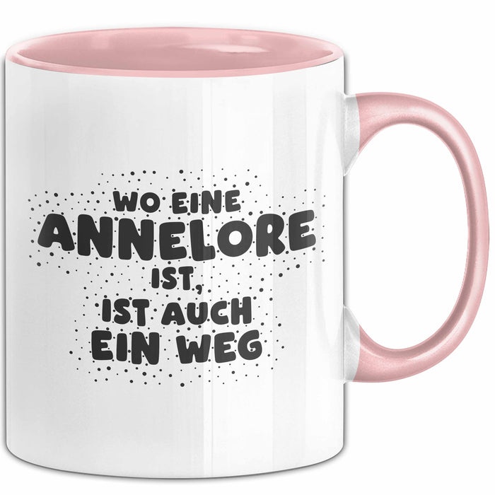 Annelore Tasse Wo Eine Annelore Ist, Ist Auch Ein Weg Geschenk