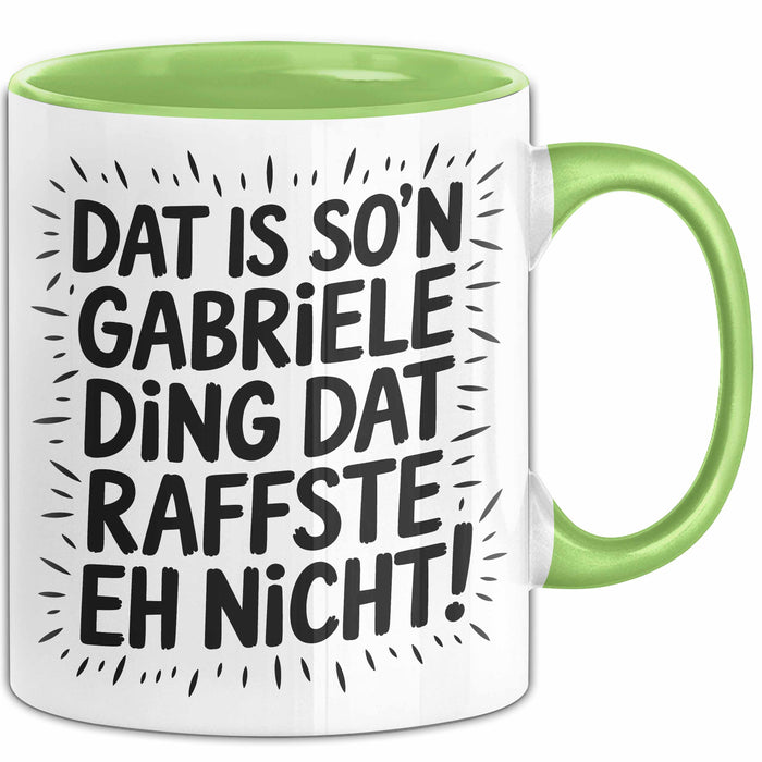 Gabriele Tasse Geschenk Dat Is So'n Gabriele Ding Dat Raffste Eh Nicht Geschenkidee Becher mit Name Grün Trendation