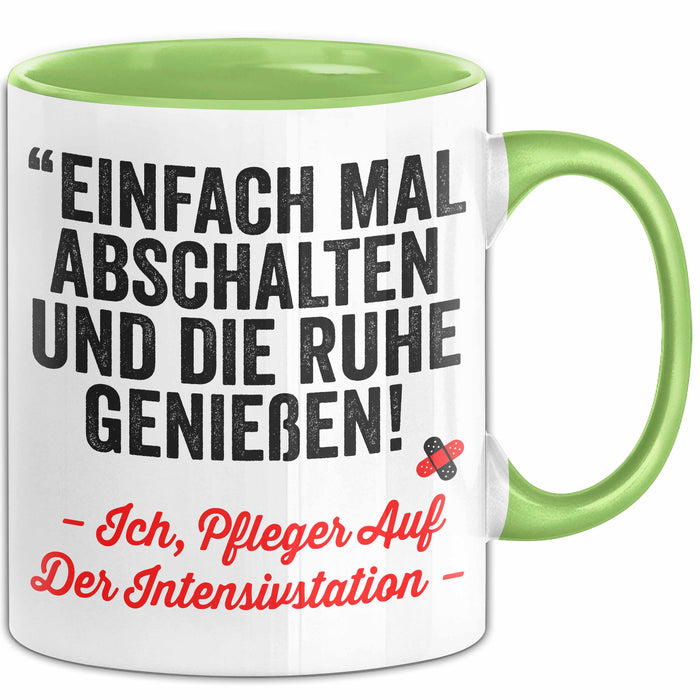 Krankenschwester Pflege Betreuung Tasse Geschenk Lustige Geschenkidee Spruch Einfach Mal Abschalten Und Die Ruhe Genießen Grün Trendation