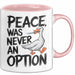 Sarkastische Ente Tasse Geschenk Lustige Geschenkidee Spruch Frieden war nie eine Option Rosa Trendation