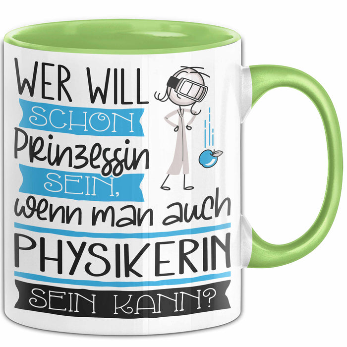 Physikerin Tasse Geschenk Spruch Wer Will Schon Prinzessin Sein Wenn Man Auch Physikerin Sein Kann Grün Trendation