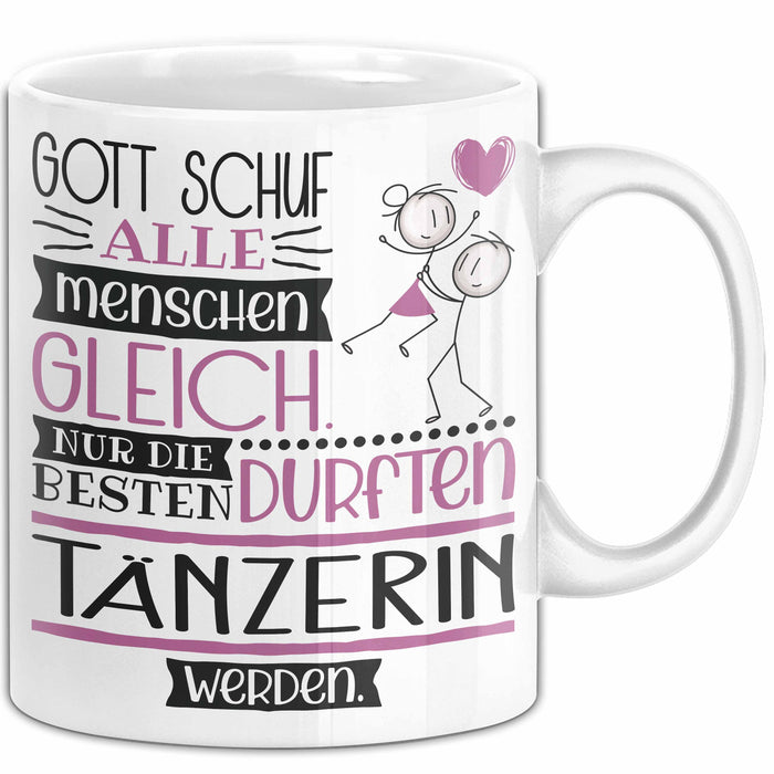 Tänzerin Geschenk Becher Tasse Gott Schuf Alle Menschen Gleich Nur Die Besten Durfeten Tänzerin Werden Geschenkidee Lustig Weiß Trendation
