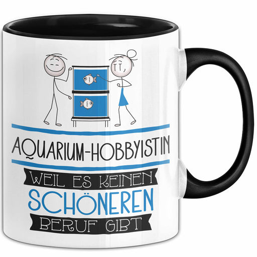 Aquarium-Hobbyistin Weil Es Keinen Schöneren Beruf Gibt Tasse Geschenk für Eine Aquarium-Hobbyistin Lustig Trendation