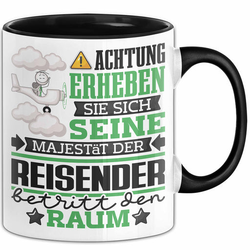 Reisender Geschenk Tasse Lustiger Spruch Erheben Sie Sich Der Reisender Betritt den Raum Schwarz Trendation