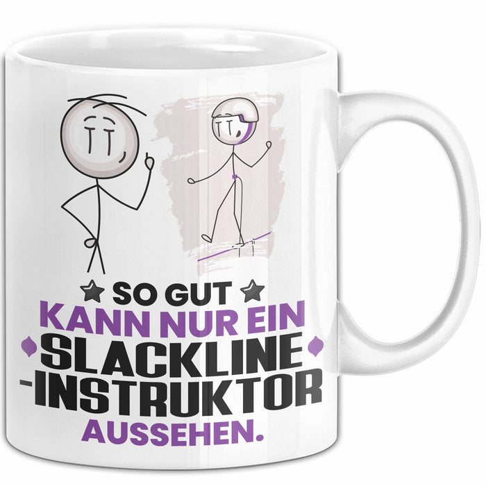 Slackline-Instruktor Geschenk Tasse So Gut Kann Nur Ein Slackline-Instruktor Aussehen Geschenkidee Kaffee-Becher Weiß Trendation