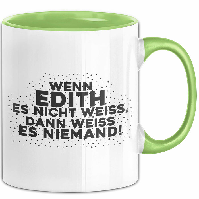 Edith Tasse Wenn Edith Es Nicht Weiss, Dann Weiss Es Niemand! Geschenk