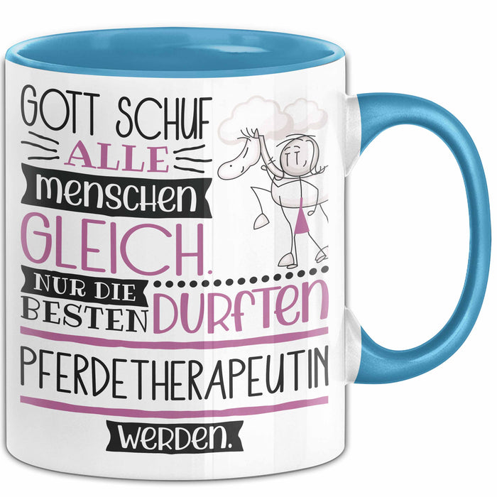 Pferdetherapeutin Geschenk Becher Tasse Gott Schuf Alle Menschen Gleich Nur Die Besten Durfeten Pferdetherapeutin Werden Geschenkidee Lustig Blau Trendation