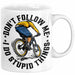 Mountainbike Tasse Geschenk für Mountainbiker Männer Geschenkidee MTB Mountainbike Berge MTB Don't Follow Me I Do Stupid Things Kaffee-Becher Weiß Trendation