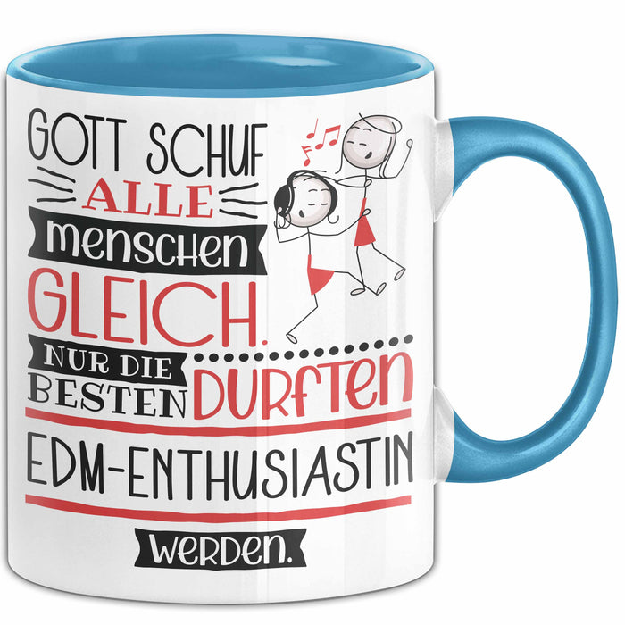 EDM-Enthusiastin Geschenk Becher Tasse Gott Schuf Alle Menschen Gleich Nur Die Besten Durfeten EDM-Enthusiastin Werden Geschenkidee Lustig Blau Trendation
