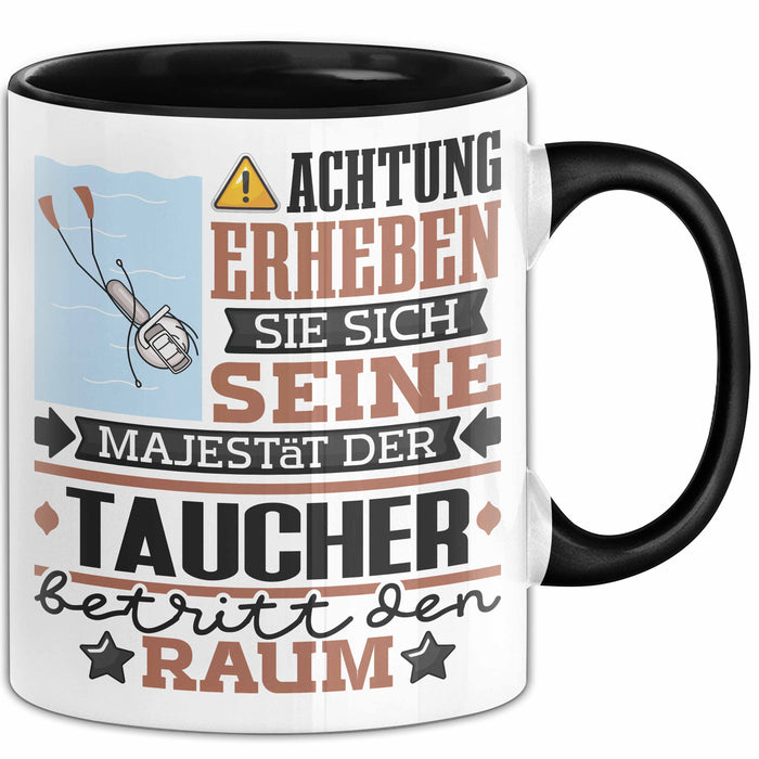Taucher Geschenk Tasse Lustiger Spruch Erheben Sie Sich Der Taucher Betritt den Raum Schwarz Trendation