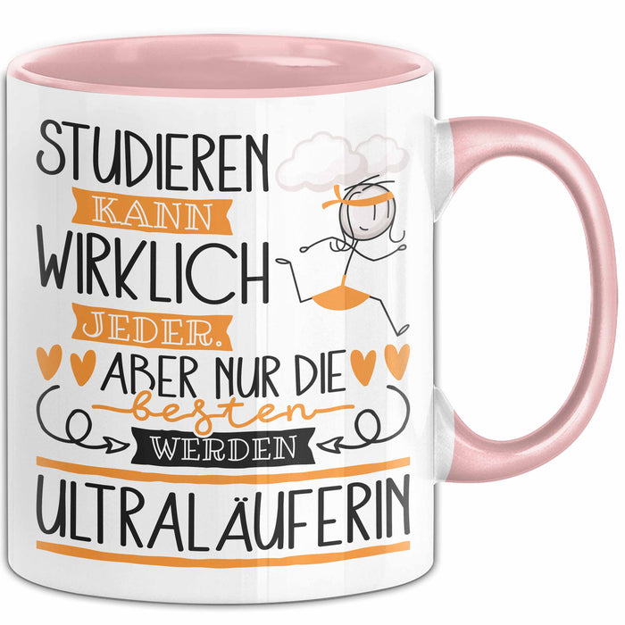 Ultraläuferin Tasse Lustiges Geschenk Studieren Kann Wirklich Jeder Nur Die Besten Werden Ultraläuferin Rosa Trendation