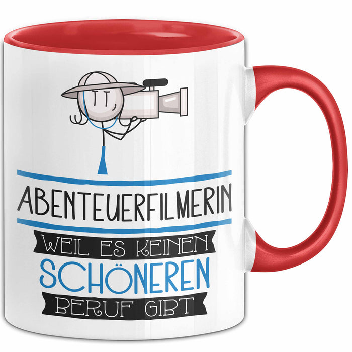 Abenteuerfilmerin Weil Es Keinen Schöneren Beruf Gibt Tasse Geschenk für Eine Abenteuerfilmerin Lustig Rot Trendation