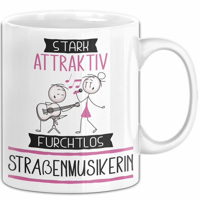 Straßenmusikerin Tasse Geschenk Becher Stark Attraktiv Furchtlos Straßenmusikerin Lustige Geschenkidee Weiß Trendation