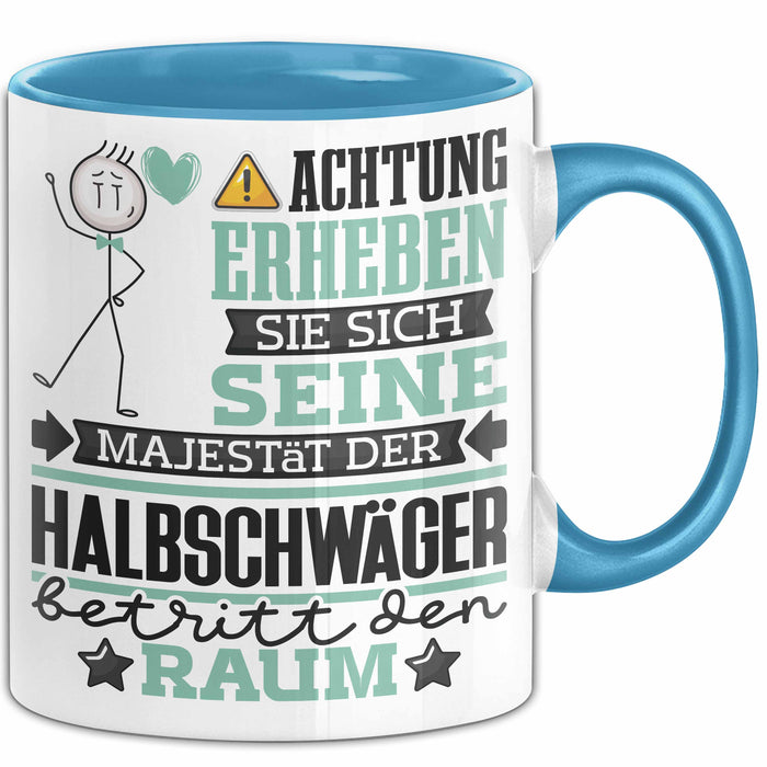 Halbschwäger Geschenk Tasse Lustiger Spruch Erheben Sie Sich Der Halbschwäger Betritt den Raum Blau Trendation