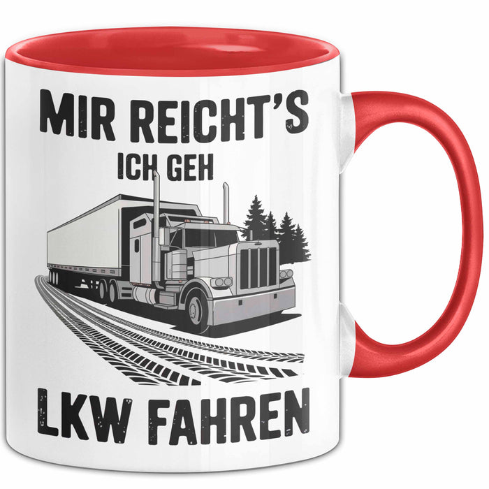 Lkw Fahrer Trucker Tasse Geschenk Lustige Geschenkidee Spruch Mir Reichts Ich Geh Lkw Fahren Rot Trendation