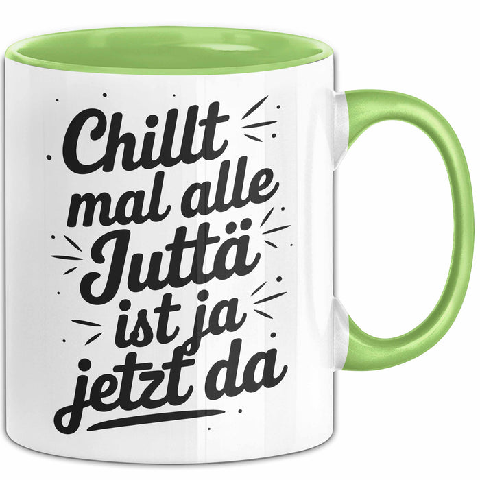 Jutta Tasse Geschenk Chillt Mal Alle Jutta Ist Ja Jetzt Da Geschenkidee Becher mit Name Grün Trendation