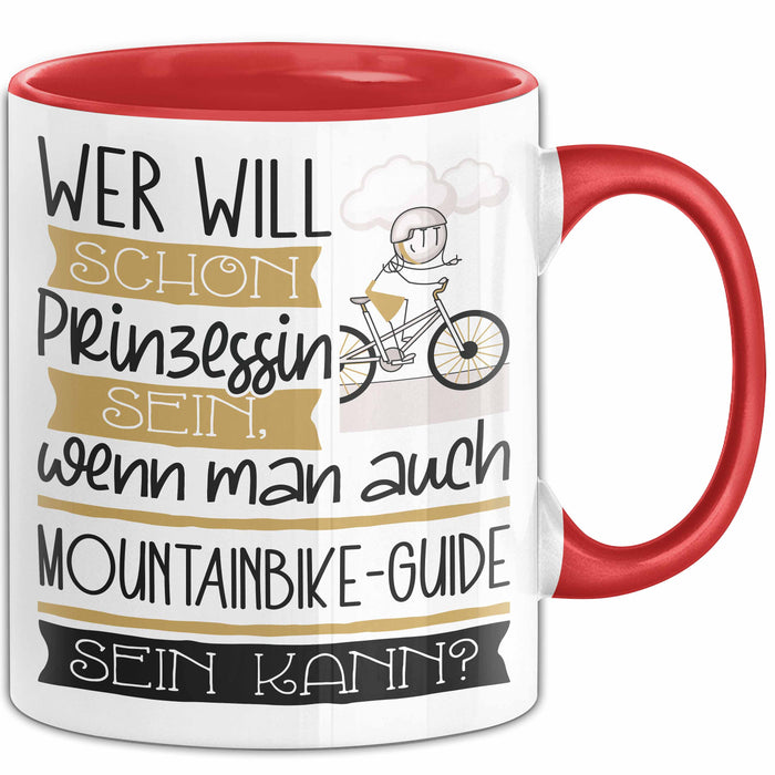 Mountainbike-Guide Tasse Geschenk Spruch Wer Will Schon Prinzessin Sein Wenn Man Auch Mountainbike-Guide Sein Kann Rot Trendation